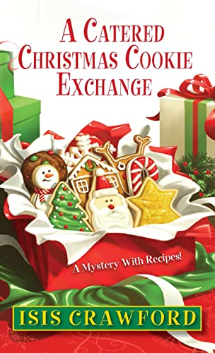 A Catered Christmas Cookie Exchange (A Mystery With Recipes)