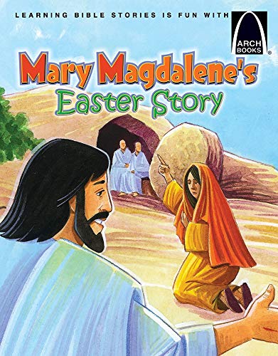 Mary Magdalene's Easter Story - Arch Books (Learning Bible Stories Is Fun with Arch Books)