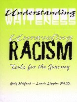 Understanding Whiteness/Unraveling Racism: Tools for the Journey