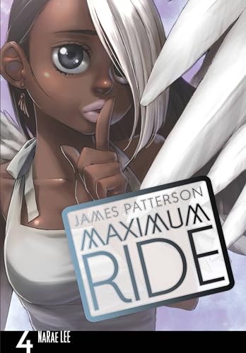 Maximum Ride: The Manga, Vol. 4 (Maximum Ride: The Manga (4))