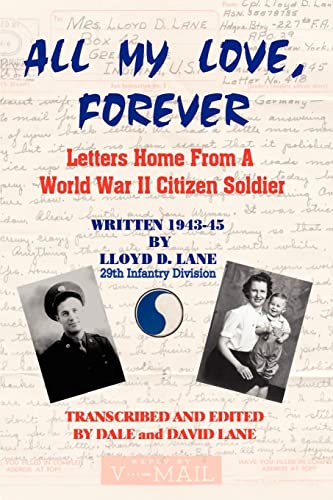 All My Love, Forever: Letters Home from a World War II Citizen Soldier
