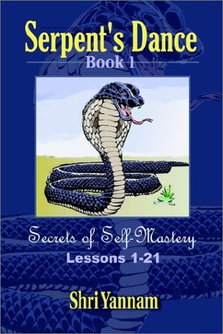 Serpent's Dance, Book 1: Secrets of Self-Mastery Lessons 1-21