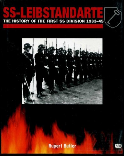 Ss-Leibstandarte: The History of the First SS Division 1933-45