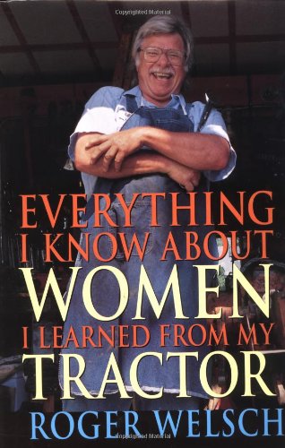Everything I Know about Women I Learned from My Tractor