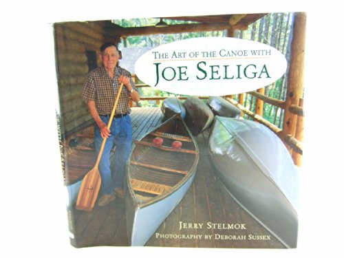 Art of the Canoe with Joe Seliga