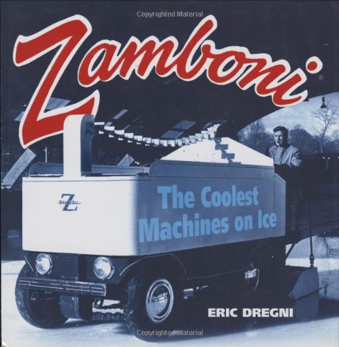 Zamboni: The Coolest Machines On Ice