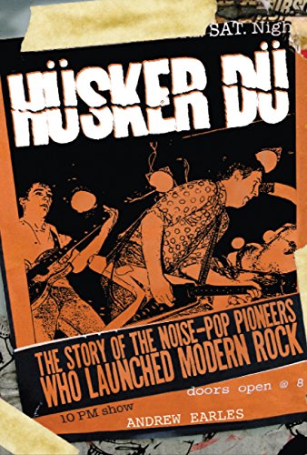 Husker Du: The Story of the Noise-Pop Pioneers Who Launched Modern Rock
Husker Du: The Story of the Noise-Pop Pioneers Who Launched Modern Rock