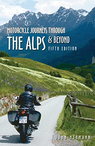 Motorcycle Journeys Through the Alps and Beyond: 5th edition