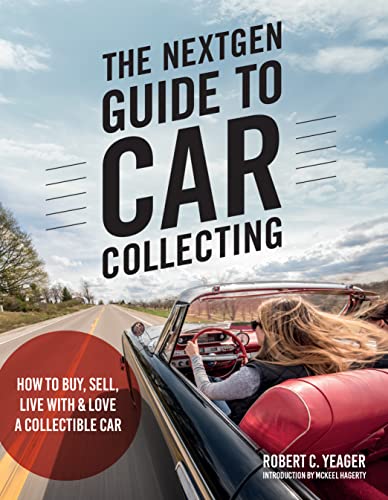 The NextGen Guide to Car Collecting: How to Buy, Sell, Live With and Love a Collectible Car
The NextGen Guide to Car Collecting: How to Buy, Sell, Live With and Love a Collectible Car