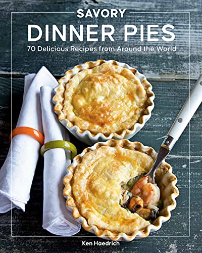 Savory Dinner Pies : More Than 80 Delicious Recipes from Around the World
Savory Dinner Pies : More Than 80 Delicious Recipes from Around the World