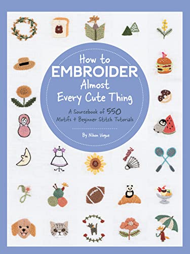 How to Embroider Almost Every Cute Thing : A Sourcebook of 550 Motifs + Beginner Stitch Tutorials
How to Embroider Almost Every Cute Thing : A Sourcebook of 550 Motifs + Beginner Stitch Tutorials