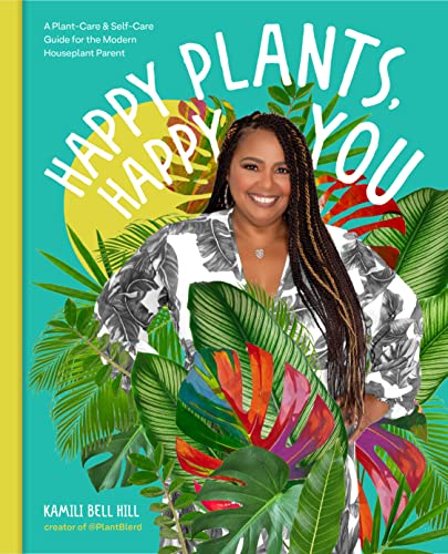 Happy Plants, Happy You : A Plant-Care & Self-Care Guide for the Modern Houseplant Parent
Happy Plants, Happy You : A Plant-Care & Self-Care Guide for the Modern Houseplant Parent