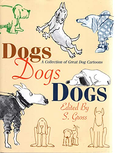 Dogs Dogs Dogs: A Collection of Great Dog Cartoons