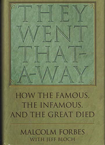 They went that-a-way: How the famous, the infamous, and the great died