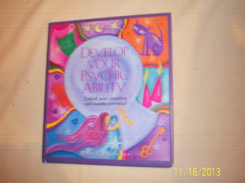 Develop your psychic ability: Unlock your intuition and psychic potential