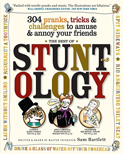 Best of Stuntology: 304 Pranks, Tricks & Challenges to Amuse & Annoy Your Friends