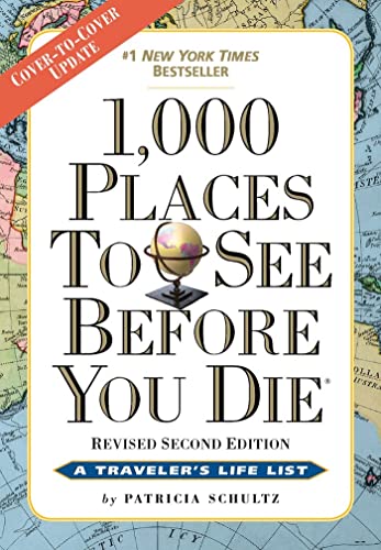 1,000 Places to See Before You Die: A Traveler's Life List (Second Edition)