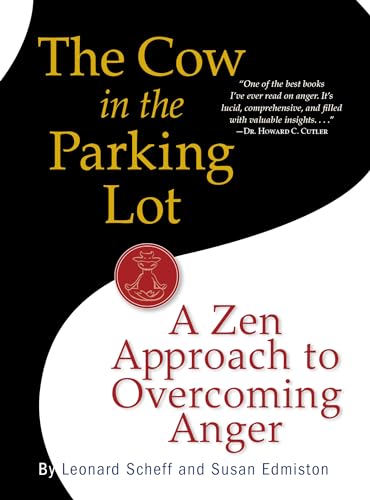 The Cow in the Parking Lot: A Zen Approach to Overcoming Anger