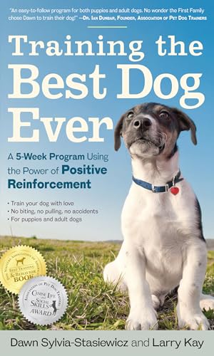 Training the Best Dog Ever: A 5-Week Program Using the Power of Positive Reinforcement
Training the Best Dog Ever: A 5-Week Program Using the Power of Positive Reinforcement
