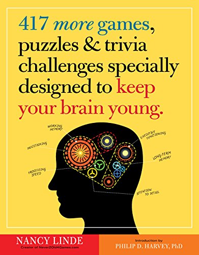 417 More Games, Puzzles & Trivia Challenges Specially Designed to Keep Your Brain Young
417 More Games, Puzzles & Trivia Challenges Specially Designed to Keep Your Brain Young
