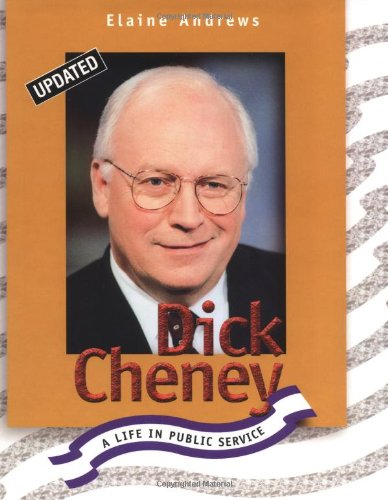 Dick Cheney: A Life in Public Service