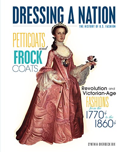 Petticoats and Frock Coats : Revolution and Victorian Age Fashions from the 1770s to 1860s
Petticoats and Frock Coats : Revolution and Victorian Age Fashions from the 1770s to 1860s