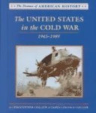 The United States in the Cold War, 1945 - 1989 (Drama of American History)