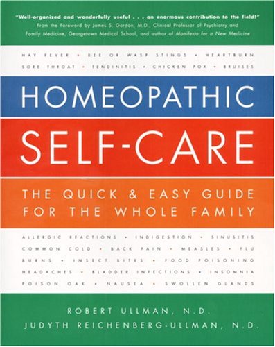 Homeopathic Self-Care: The Quick & Easy Guide for the Whole Family