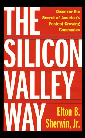 The Silicon Valley Way - Discover the secret of America's fastest growing companies