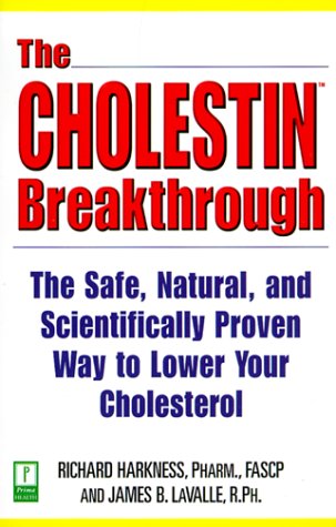 The Cholestin Breakthrough: The Safe, Natural, and Scientifically Proven Way to Lower Your Choles...