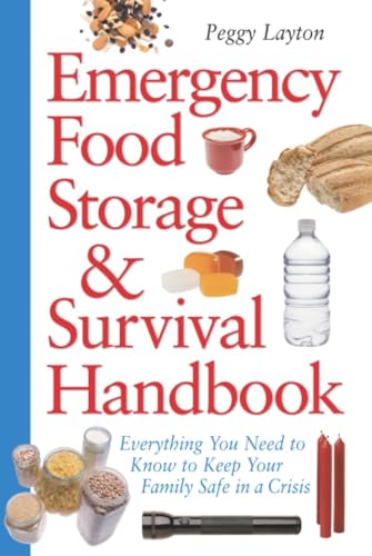 Emergency Food Storage & Survival Handbook: Everything You Need to Know to Keep Your Family Safe ...