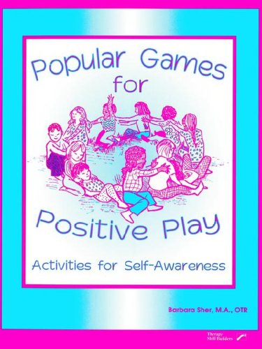Popular Games for Positive Play: Activities for Self-Awareness