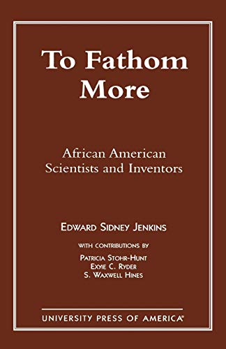To Fathom More: African American Scientists and Inventors
