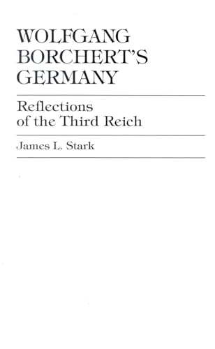 Wolfgang Borchert's Germany: Reflections of the Third Reich (Studies in Continental Thought (Pape...