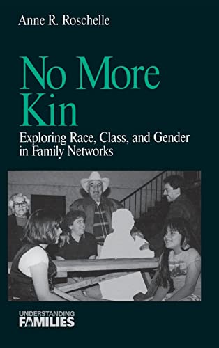 No More Kin : Exploring Race, Class, and Gender in Family Networks
No More Kin : Exploring Race, Class, and Gender in Family Networks