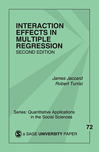 Interaction Effects in Multiple Regression (Quantitative Applications in the Social Sciences)
Interaction Effects in Multiple Regression (Quantitative Applications in the Social Sciences)