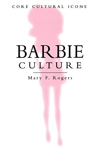 Core Cultural Icons: Barbie Culture