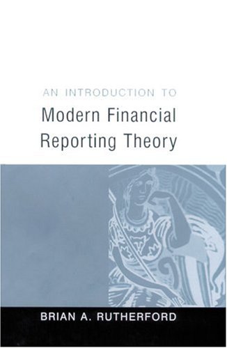 An Introduction To Modern Financial Reporting Theory,