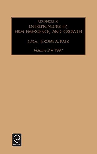Advances in Entrepreneurship, Firm Emergence and Growth, Volume 3