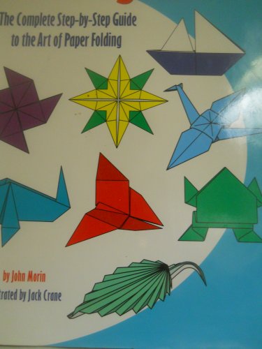 The Ultimate Origami Book : The Complete Step-By-Step Guide to the Art of Paper Folding