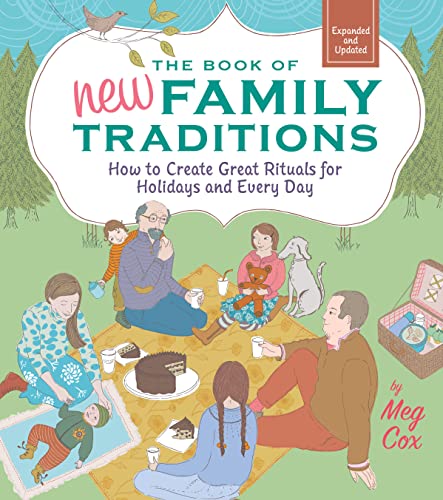 The Book of New Family Traditions (Revised and Updated): How to Create Great Rituals for Holidays and Every Day
The Book of New Family Traditions (Revised and Updated): How to Create Great Rituals for Holidays and Every Day