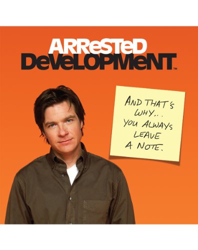 Arrested Development: And That's Why . . . You Always Leave a Note.