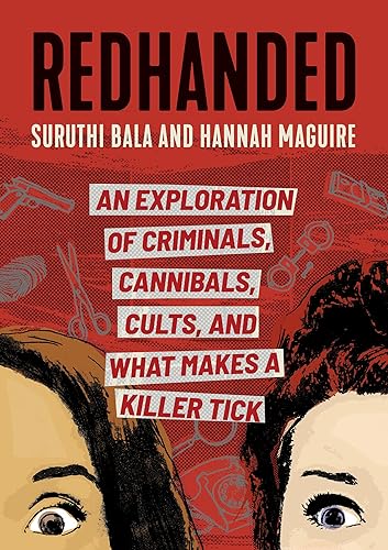 RedHanded: An Exploration of Criminals, Cannibals, Cults, and What Makes a Killer Tick
RedHanded: An Exploration of Criminals, Cannibals, Cults, and What Makes a Killer Tick