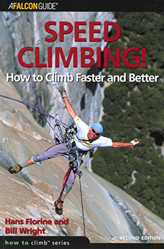 Speed Climbing!: How To Climb Faster And Better (How To Climb Series)
Speed Climbing!: How To Climb Faster And Better (How To Climb Series)