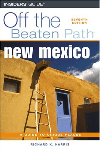 New Mexico Off the Beaten Path, 7th (Off the Beaten Path Series)