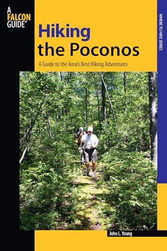 Falcon Guide Hiking the Poconos : A Guide to the Area's Best Hiking Adventures