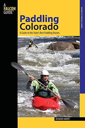 Paddling Colorado: A Guide To The State's Best Paddling Routes (Paddling Series)
Paddling Colorado: A Guide To The State's Best Paddling Routes (Paddling Series)