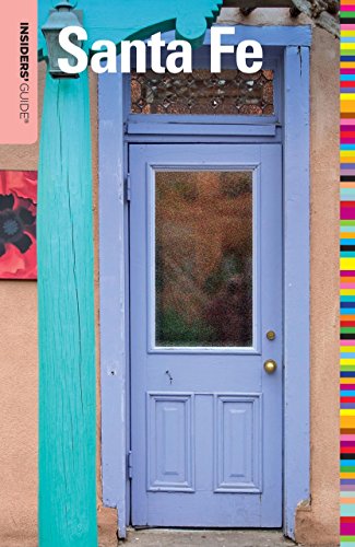 Insiders' Guide® to Santa Fe (Insiders' Guide Series)
