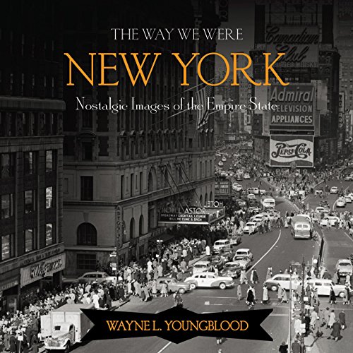 The Way We Were New York: Nostalgic Images of the Empire State