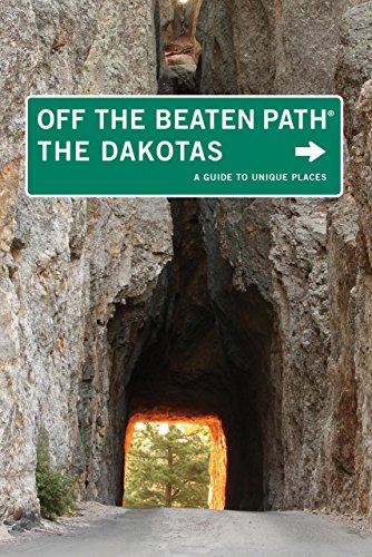 The Dakotas Off the Beaten Path®, 8th: A Guide to Unique Places (Off the Beaten Path Series)